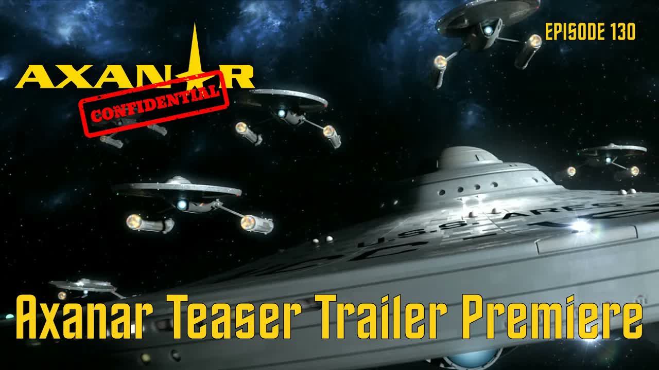 Axanar Confidential # 130  Axanar teaser Trailer Premiere!