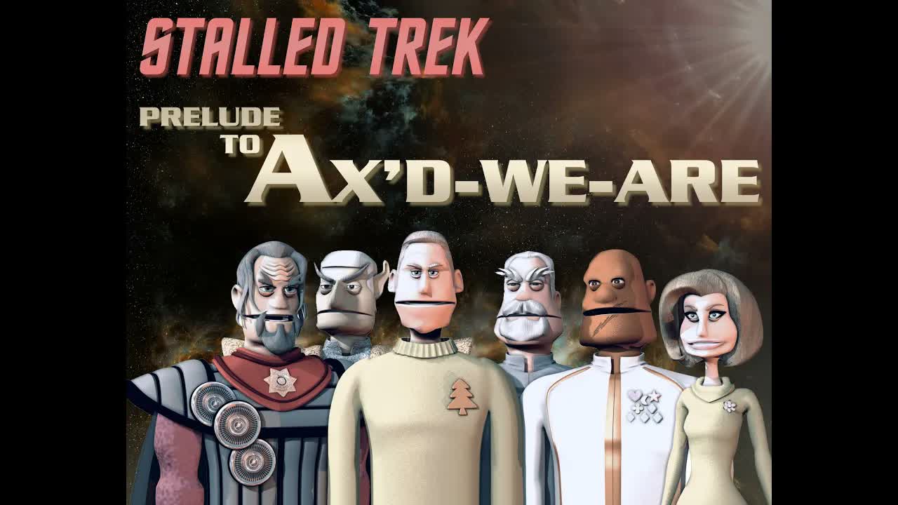 Stalled Trek: Prelude to Ax'd-We-Are