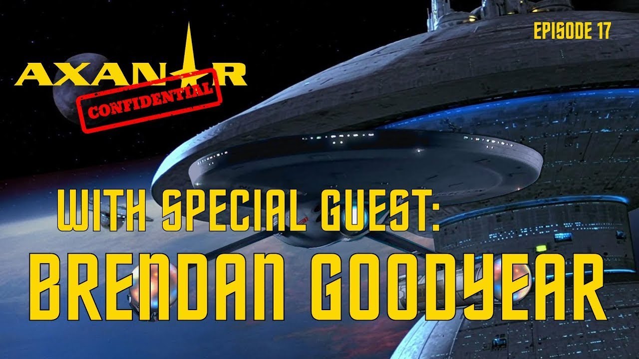 Axanar Confidential #17 - Brendon Goodyear