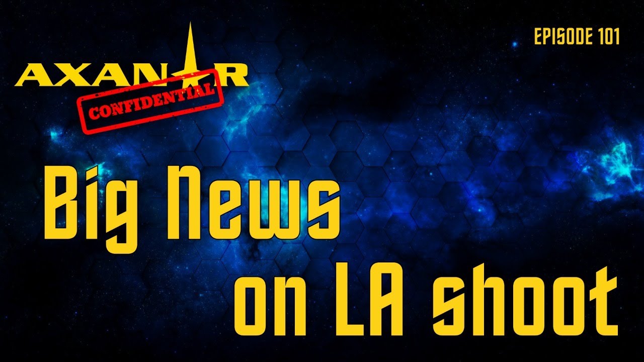 Axanar Confidential # 101 - Big L.A. Shoot News!