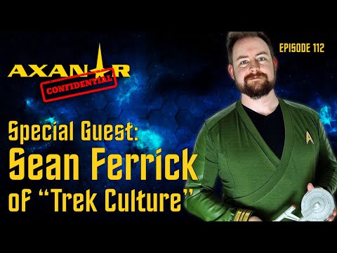Axanar Confidential # 112 - Sean Ferrick of Trek Culture!