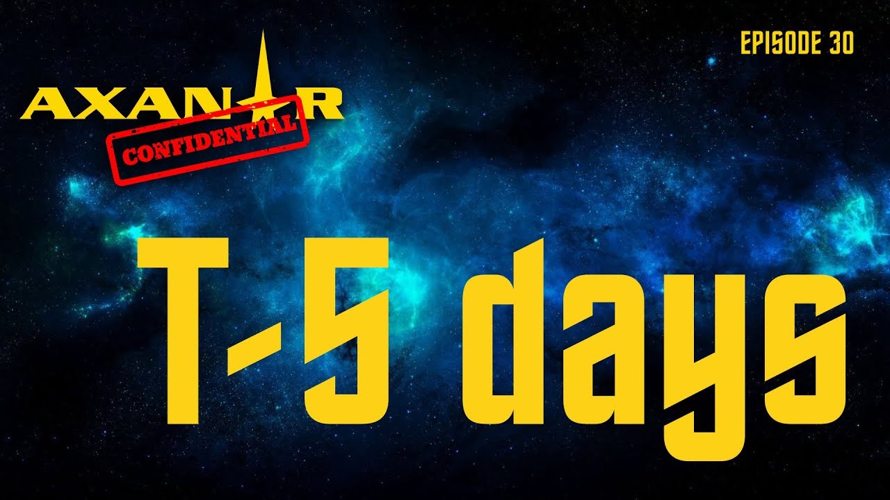 Axanar Confidential # 30 - 5 days till Axanar Shoots!