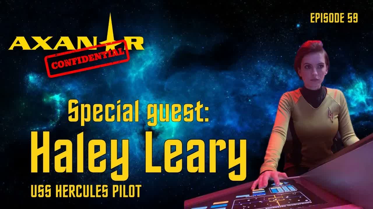 Axanar Confidential # 59 - USS Hercules Pilot Haley Leary!