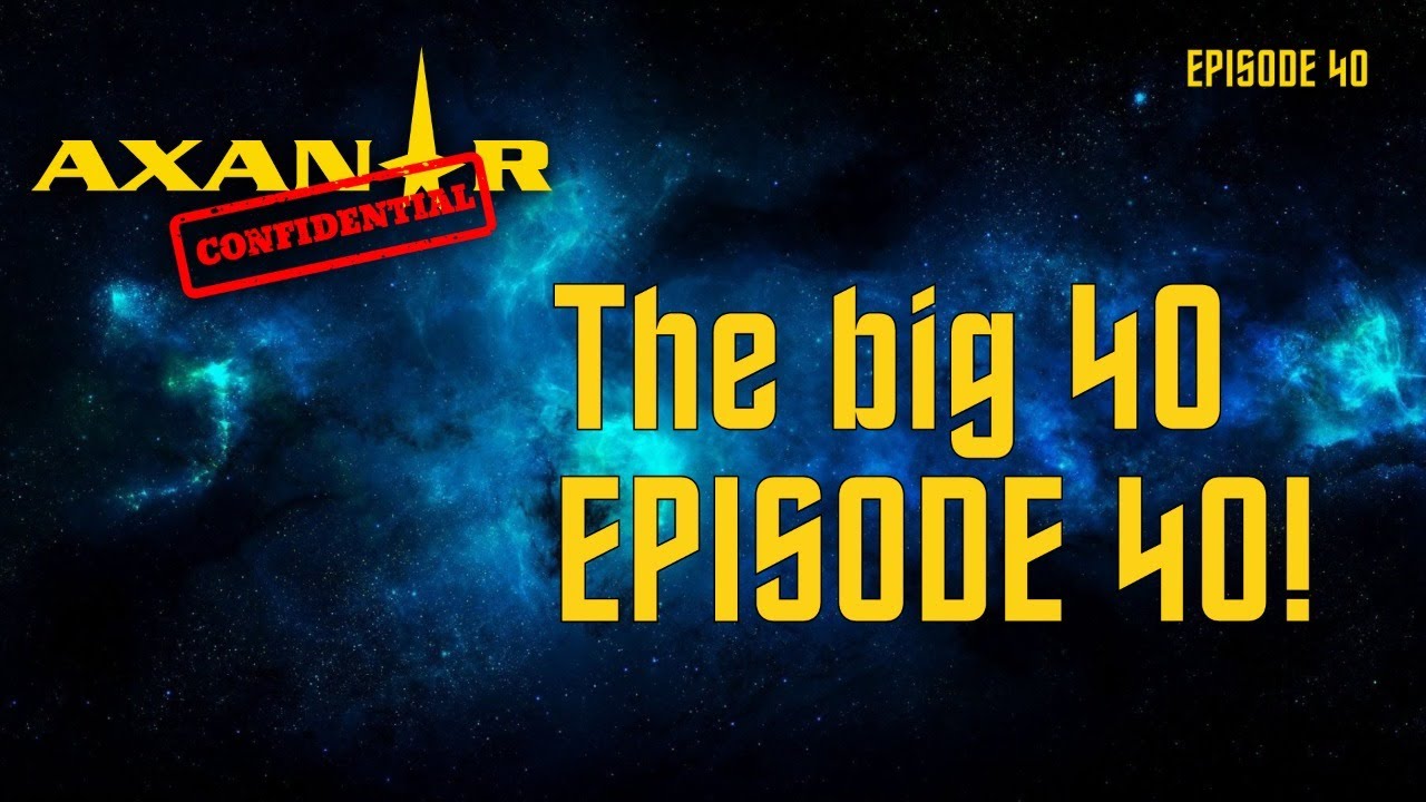 Axanar Confidential # 40 | The BIG 40