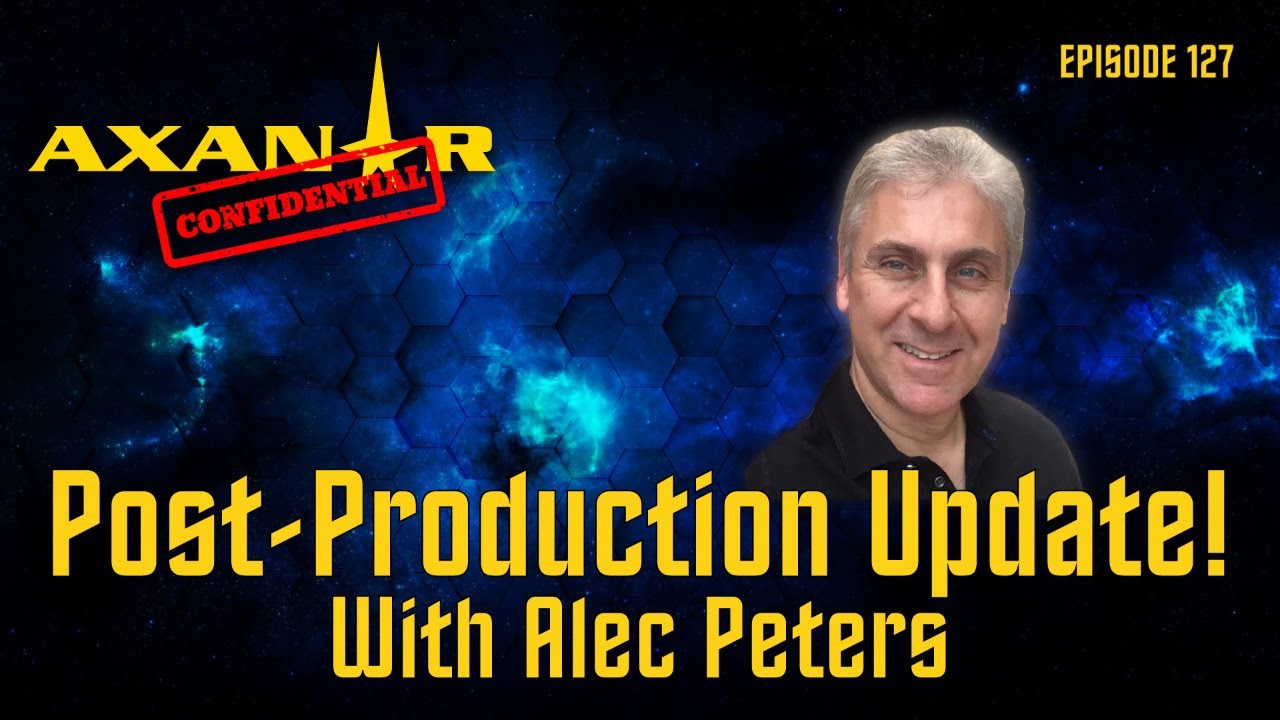 Axanar Confidential # 127  Post Production Update!