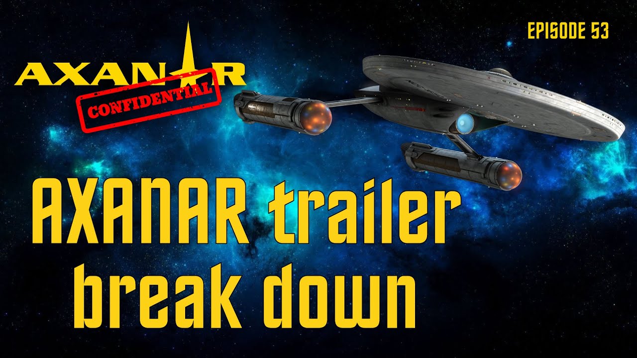 Axanar Confidential # 53  -  Trailer Breakdown!