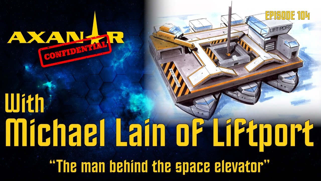 Axanar Confidential # 104 - The Space Elevator with Michael Lain