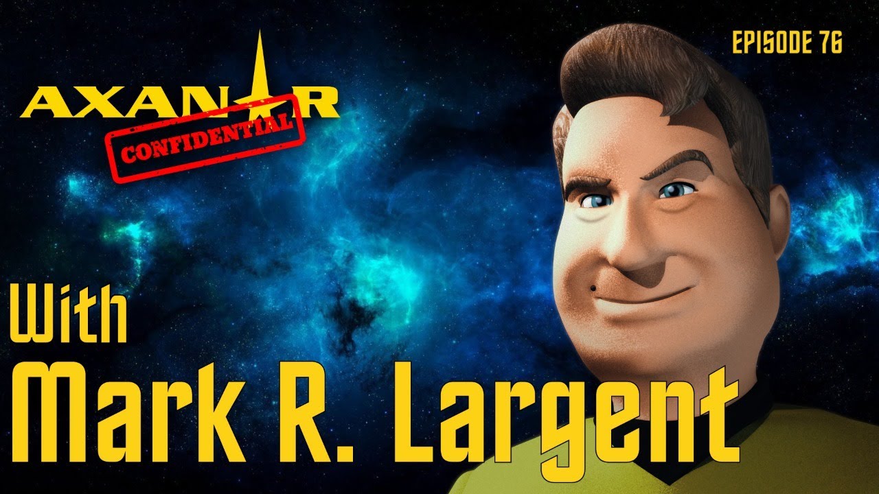 Axanar Confidential # 76 - Mark Largent
