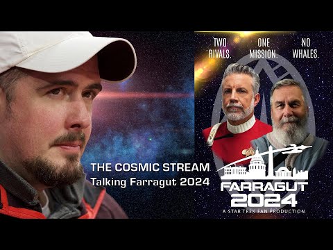 The Cosmic Stream: Talking Farragut 2024
