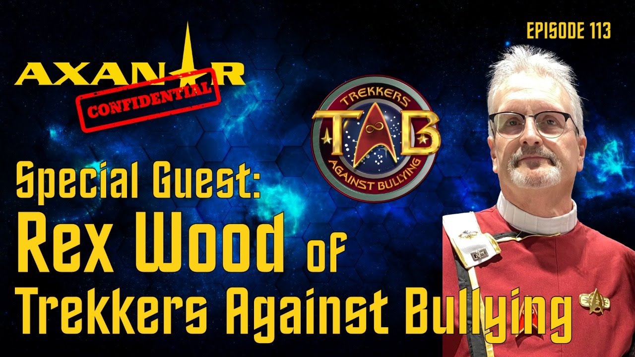 Axanar Confidential # 113 - Rex Wood of Trekkers Against Bullying