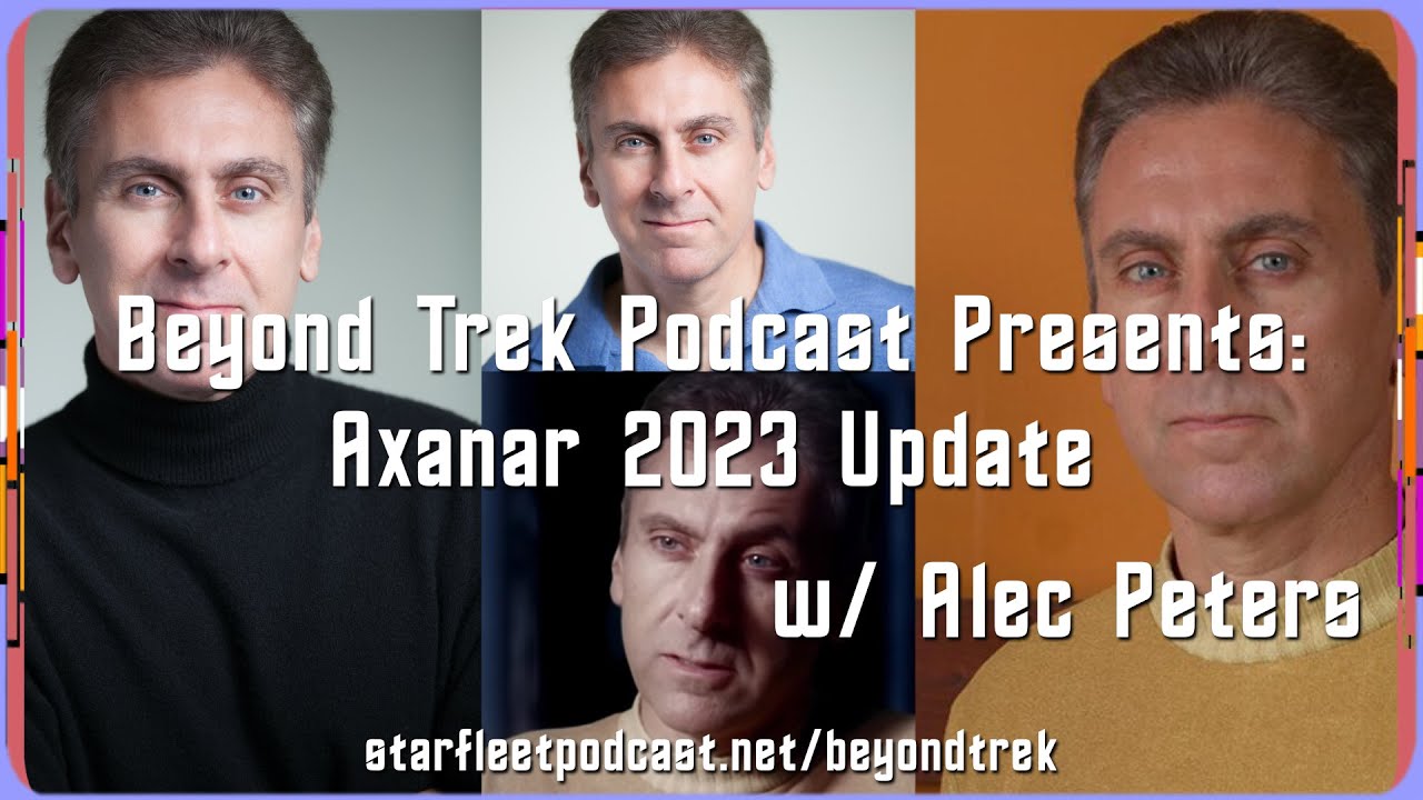 Beyond Trek Podcast Presents: Axanar 2023 Update w/ Alec Peters
